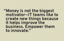 Money is not the biggest motivator CIO